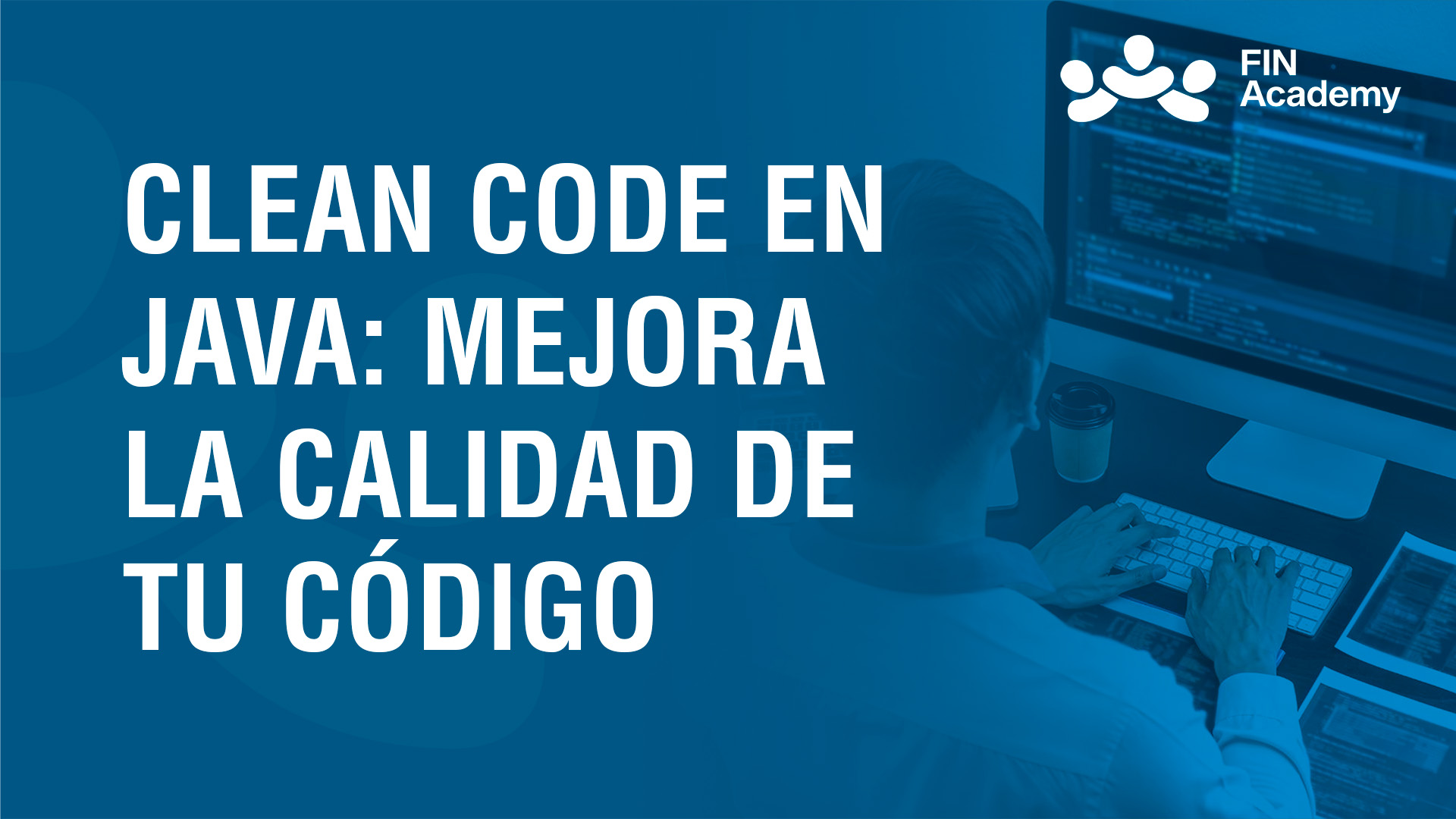Curso de CLEAN CODE EN JAVA: MEJORA LA CALIDAD DE TU CÓDIGO