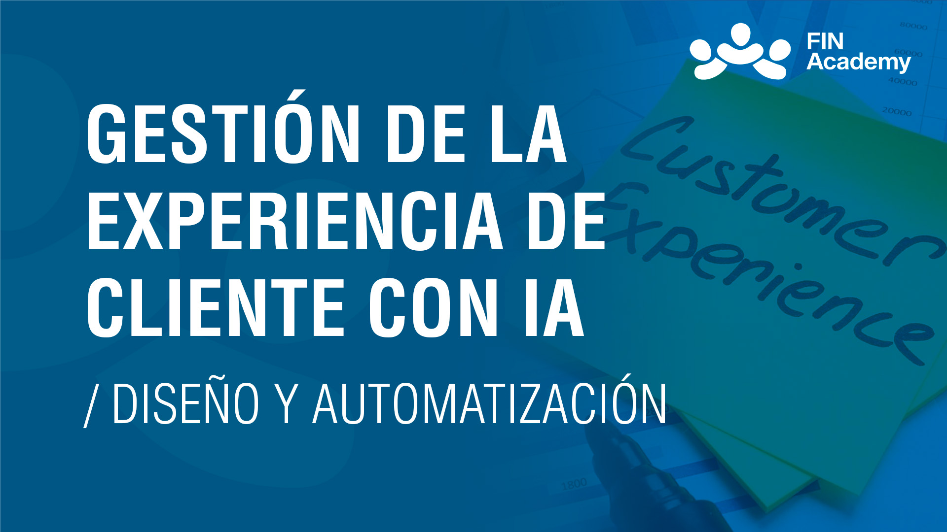 Curso de GESTIÓN DE LA EXPERIENCIA DE CLIENTE CON IA