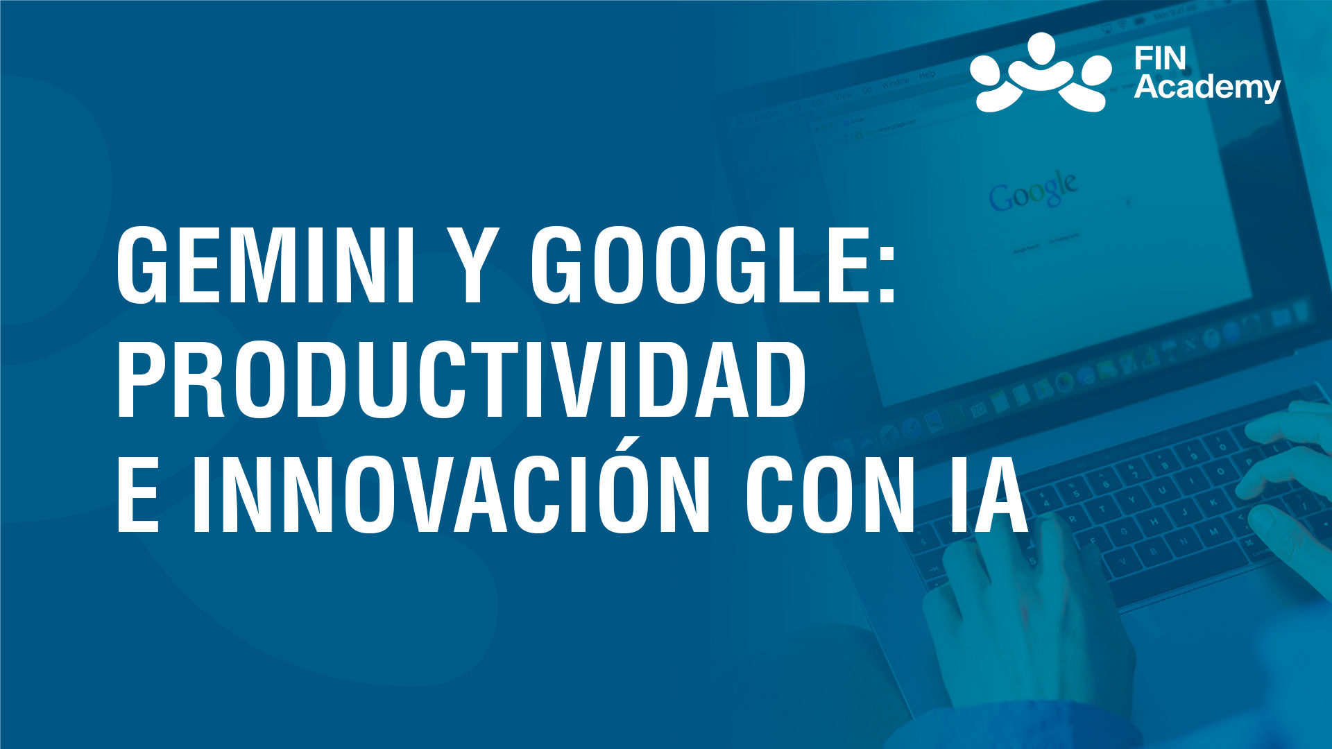 Curso de GEMINI Y GOOGLE: PRODUCTIVIDAD E INNOVACI&Oacute;N CON IA