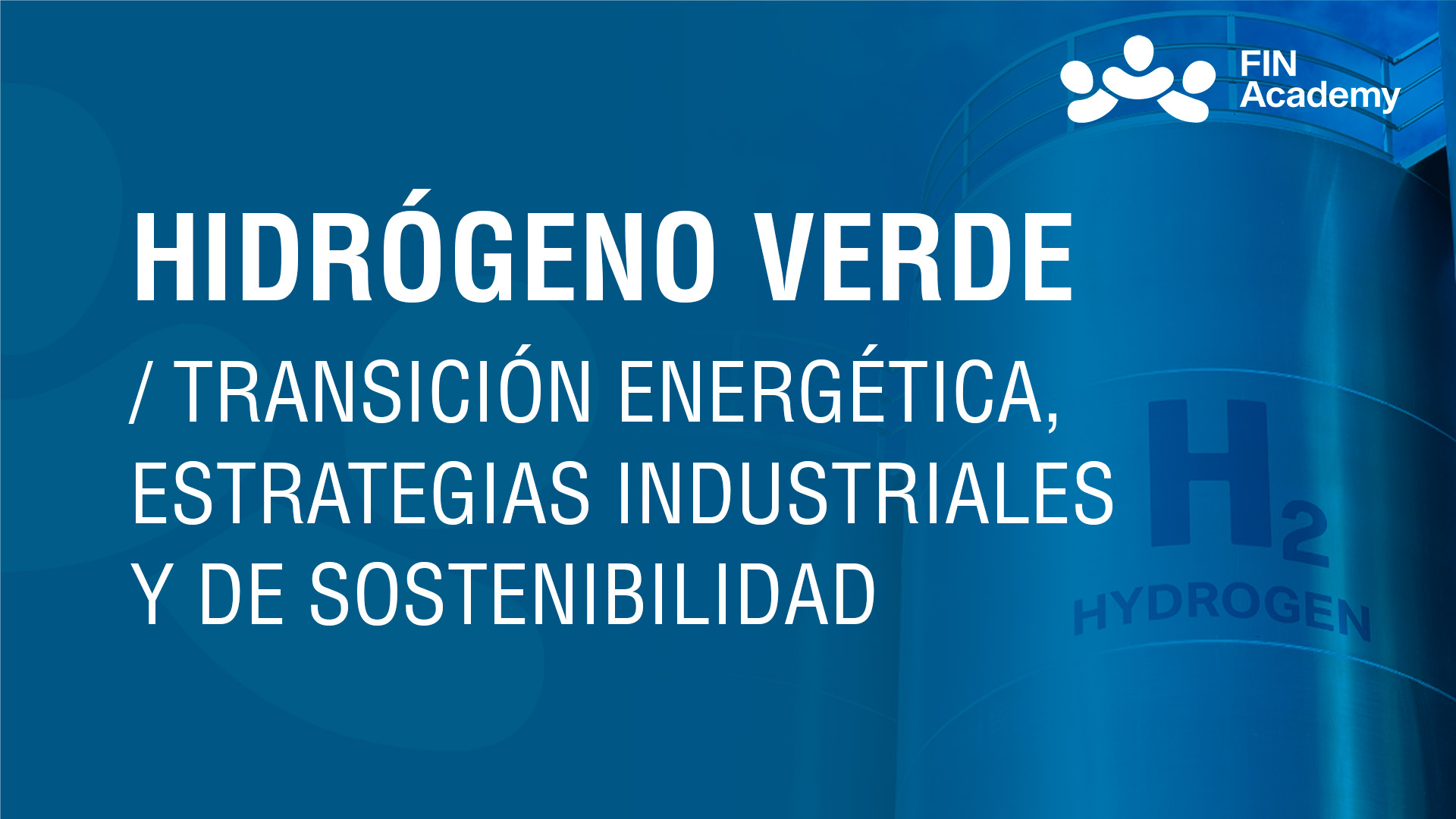 Curso de HIDR&Oacute;GENO VERDE: TRANSICI&Oacute;N ENERG&Eacute;TICA