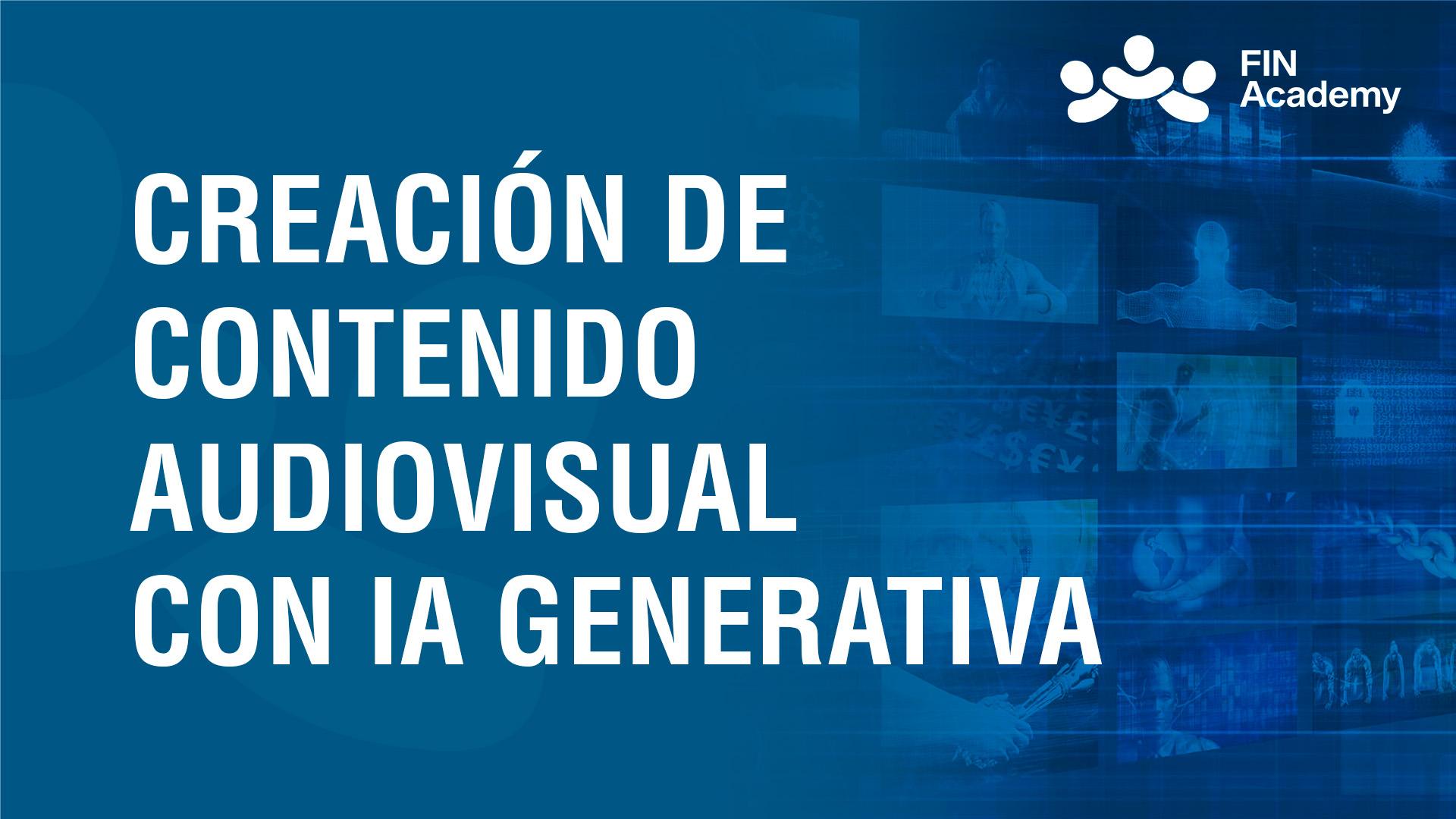 Curso de CREACIÓN DE CONTENIDO AUDIOVISUAL CON IA