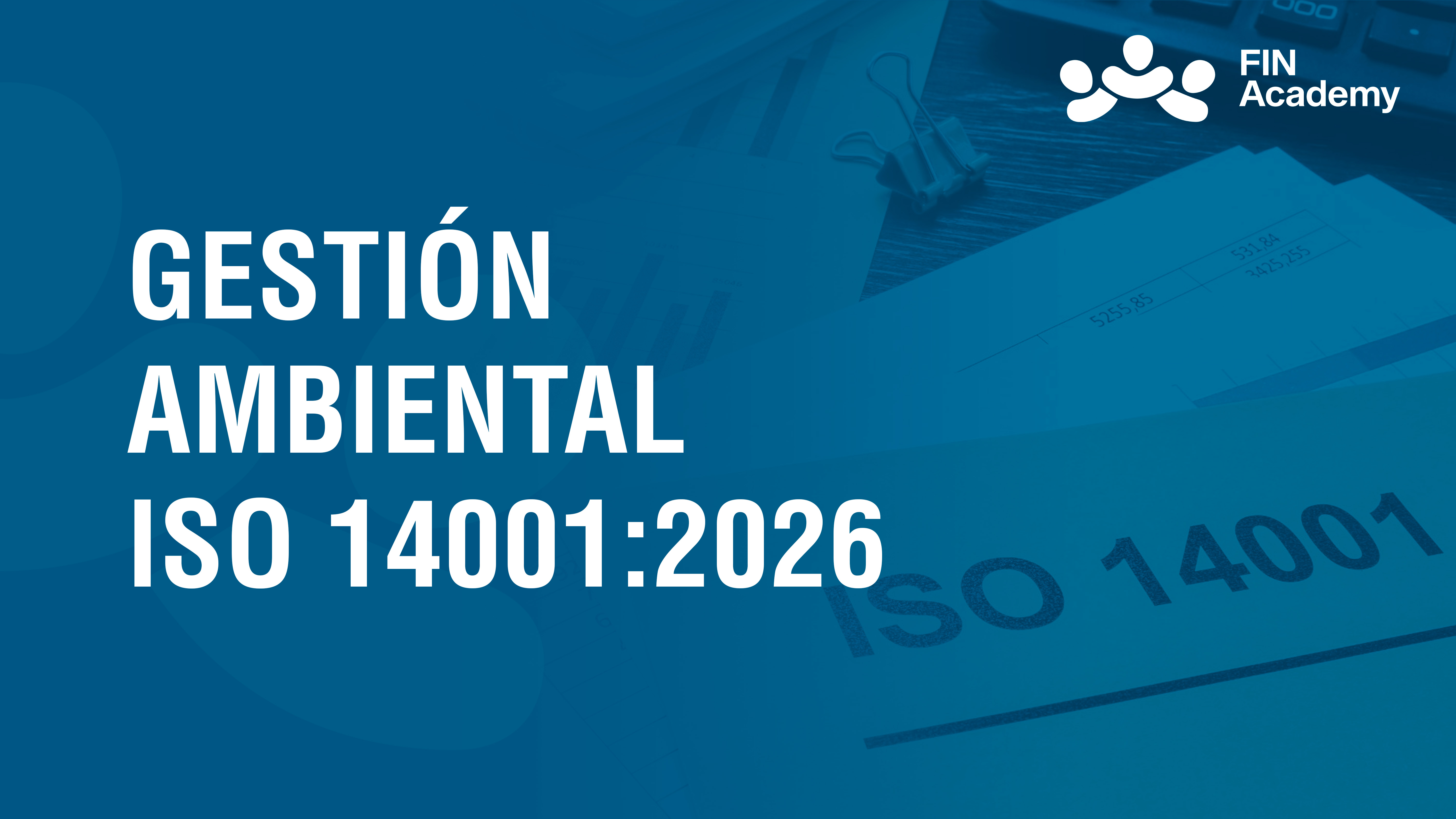 Curso de GESTI&Oacute;N AMBIENTAL ISO 14001:2026