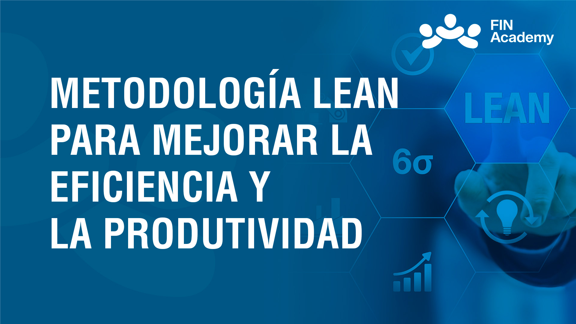 Curso de METODOLOGÍA LEAN PARA MEJORAR LA EFICIENCIA
