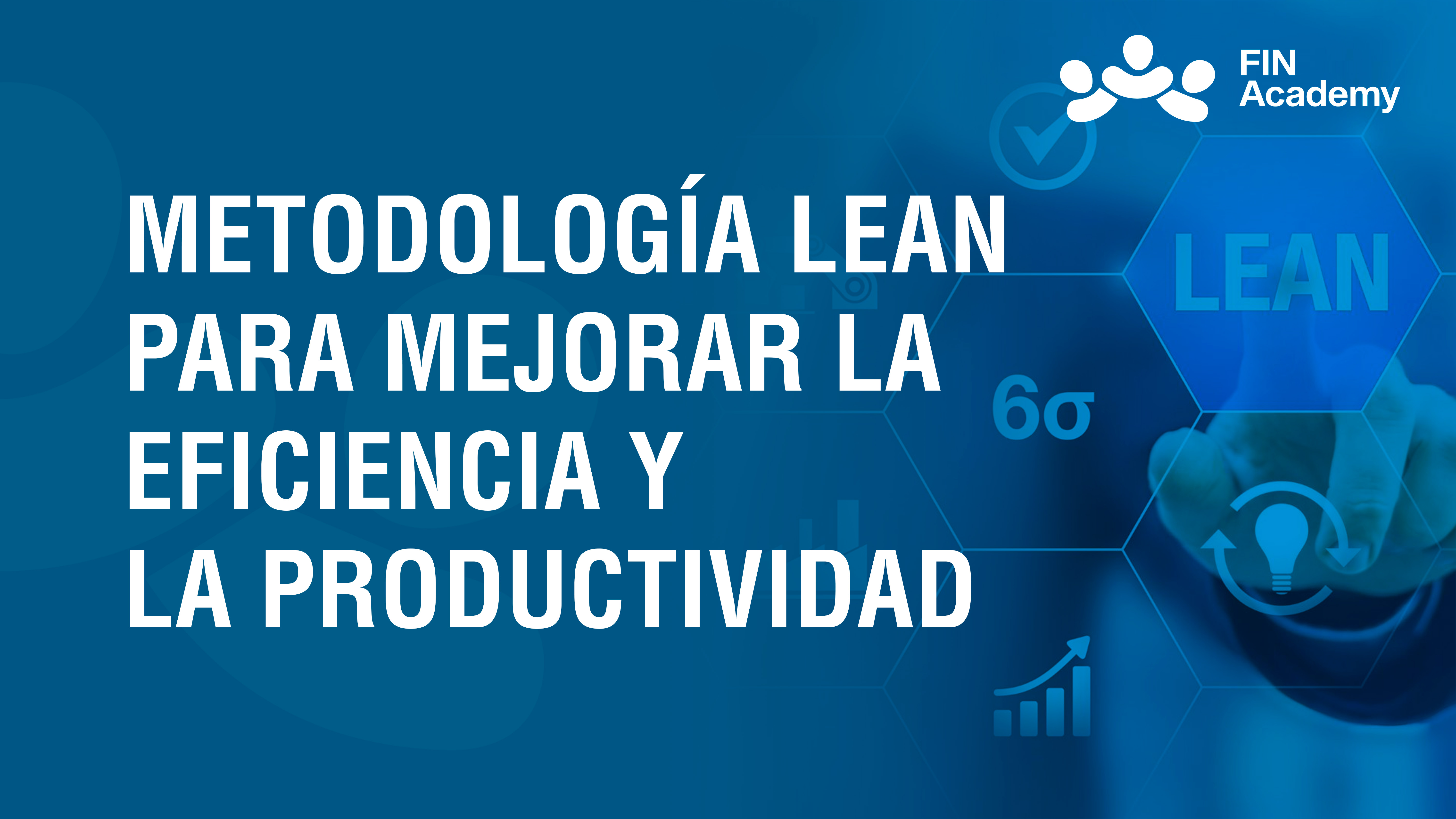 Curso de METODOLOG&Iacute;A LEAN PARA MEJORAR LA EFICIENCIA