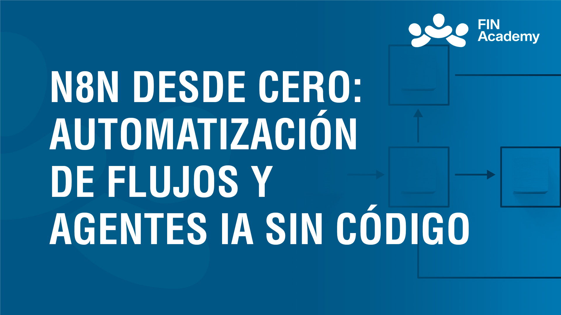 Curso de N8N DESDE CERO: AUTOMATIZACI&Oacute;N DE FLUJOS Y AGENTES