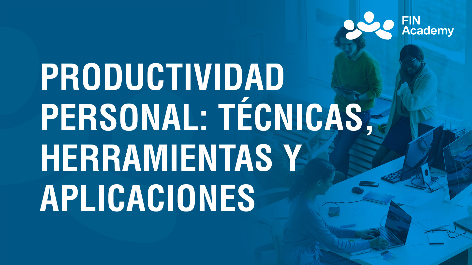 Curso de PRODUCTIVIDAD PERSONAL: TÉCNICAS Y APLICACIONES
